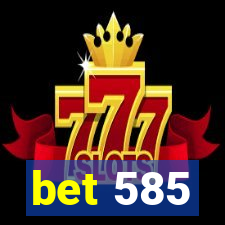 bet 585